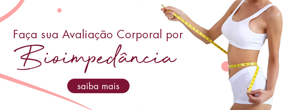 Faça sua avaliação corporal por bioimpedância. Saiba mais